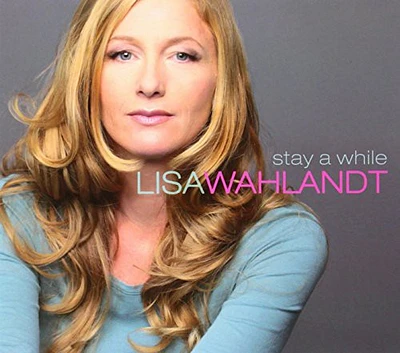 Lisa Wahlandt - Stay a While