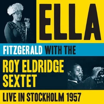 Ella Fitzgerald / Roy Eldridge - Live in Stockholm 1957