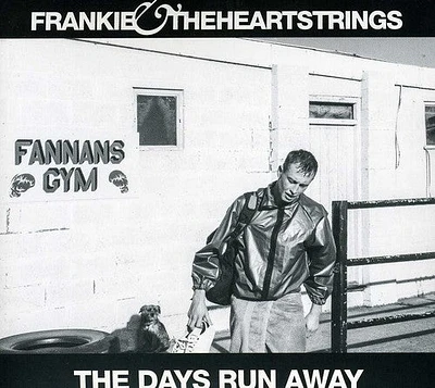 Frankie & the Heartstrings - Days Run Away