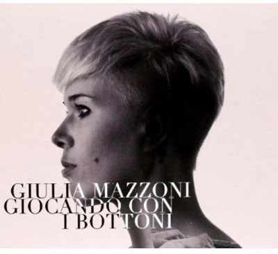 Giulia Mazzoni - Giocando Con I Bottoni