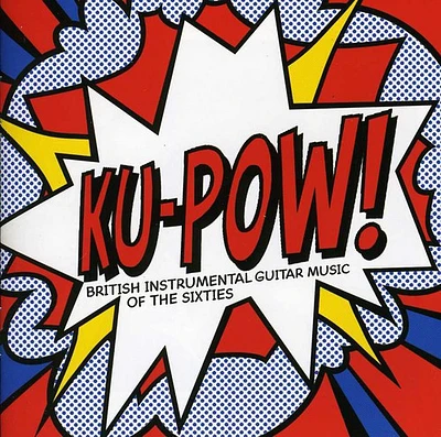 Ku Pow: British Instrumental Guitar Music of 60's - Ku Pow: British Instrumental Guitar Music of 60's