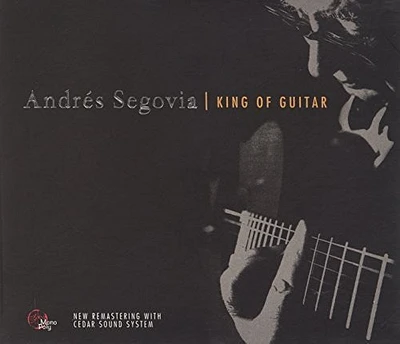 Andres Segovia - King of Guitar