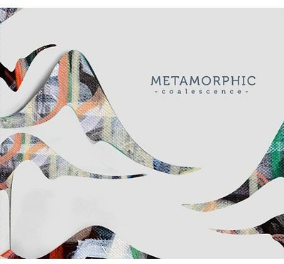 Metamorphic - Coalescence