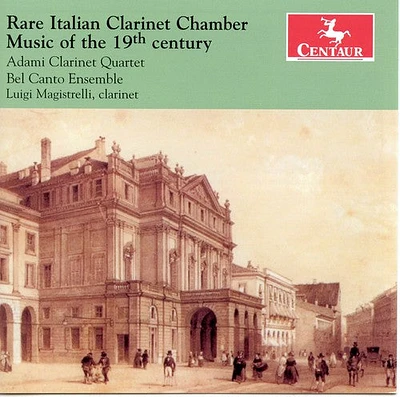 Cavallini/ Adami Clarinet Quartet - Rare Italian Clarinet Chamber Music of the 19th