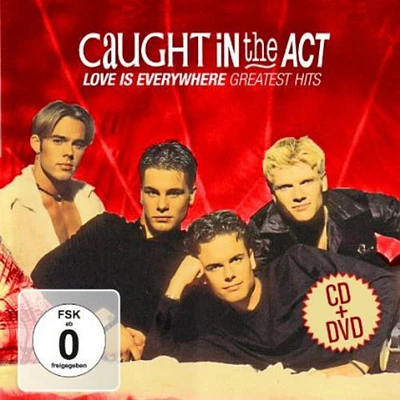 Caught in the Act - Love Is Everywhere Greatest Hits