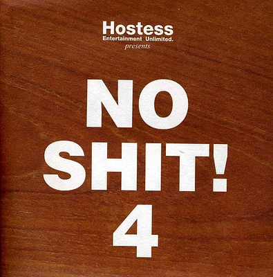 Hostess Presents No Shit 4/ Various - Hostess Presents No Shit 4 / Various