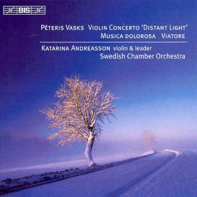 Vasks/ Andreasson/ Swedish Chamber Orchestra - Violin Concerto: Distant Light / Musica Dolorosa