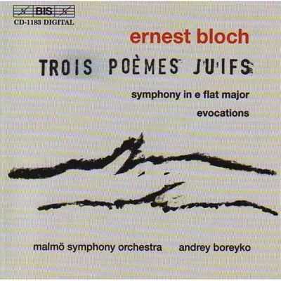 Bloch/ Boreyko/ Malmo So - 3 Jewish Poems for Large Orchestra