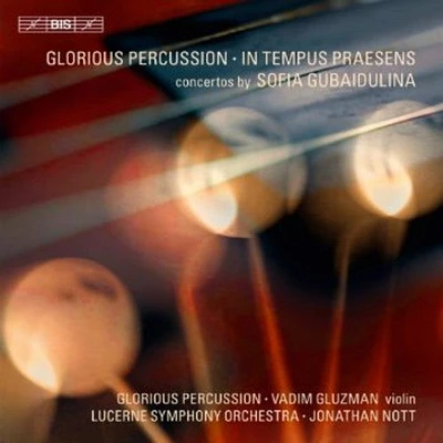 Glorious Perc/ Gubaidulina/ Luso/ Nott - In Tempus Praesens