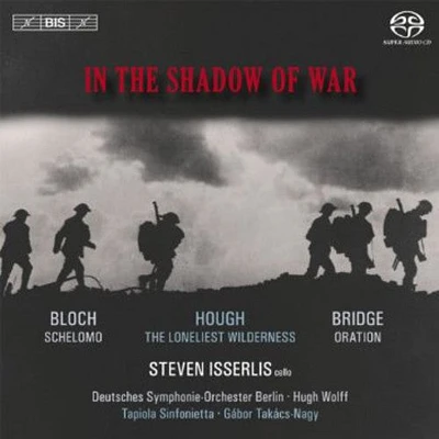 Bloch/ Isserlis/ Deutsches Symphonie - In the Shadow of War