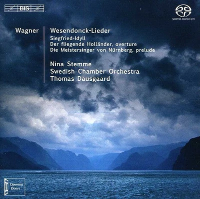 Wagner/ Dausgaard/ Swedish Chamber Orchestra - Wesendonck-Lieder / Siegfried-Idyll / Overtures