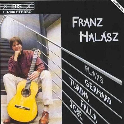 Halasz/ Turina/ Gerhard/ Falla/ Jose - Spanish Music for Guitar