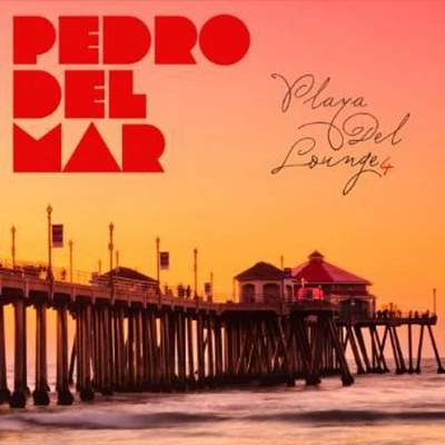 Pedro Mar - Vol. 4-Playa Del Lounge