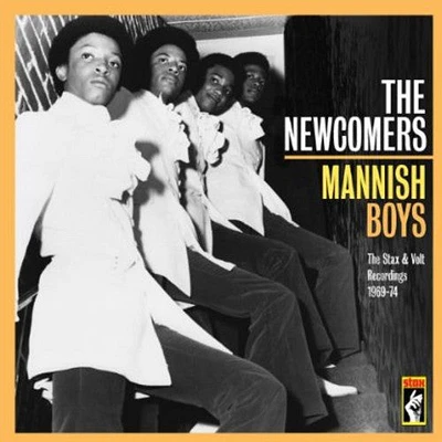 Newcomers/ Mannish Boys - Stax & Volt Recordings 1969 - 1974