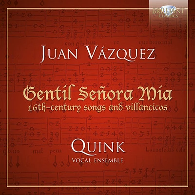 Vasquez/ Quink Vocal Ensemble - Gentil Senora Mia: 16th-Century Songs & Villancico