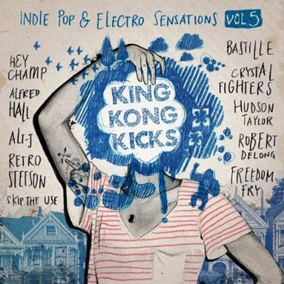 King Kong Kicks Indie Pop & Electro Sensations - Vol. 5 King Kong Kicks Indie Pop & Electro Sensati