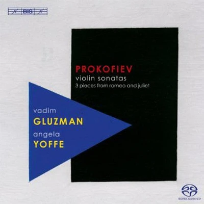 Prokofiev/ Gluzman/ Yoffe - Violin Sonatas / 3 Pieces from Romeo & Juliet