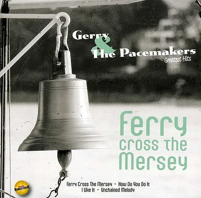 Gerry & the Pacemake - Ferry Cross the Mersey Hits