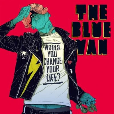 Blue Van - Would You Change Your Life?