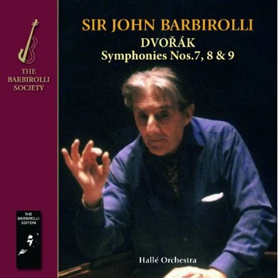 Halle Orchestra Sir John Barbirolli - Dvorak: Symphonies Nos. 7 8 & 9