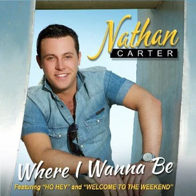 Nathan Carter - Where I Wanna Be