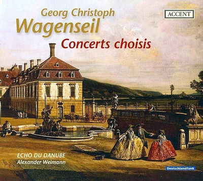 Wagenseil/ Echo Du Danube/ Weimann - Concert Choisis