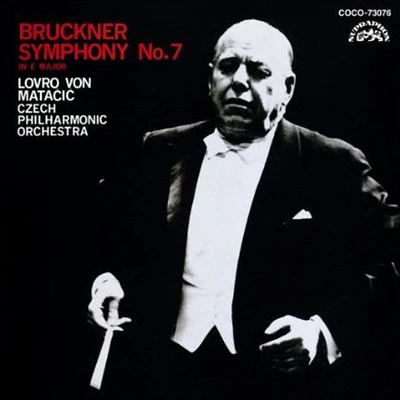 Lovro Matacic Von - Brukner: Symphony No. 7 in E Major