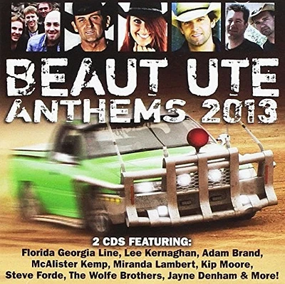 Beaut Ute Anthems 2013 - Beaut Ute Anthems 2013