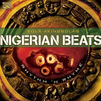 Sola Akingbola - Nigerian Beats: Rhythm & Rhyme