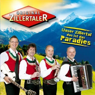 Original Zillertaler - Unser Zillertal Das Ist Paradies