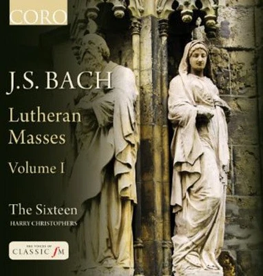 J.S. Bach / Sixteen/ Christophers - Lutheran Masses 1