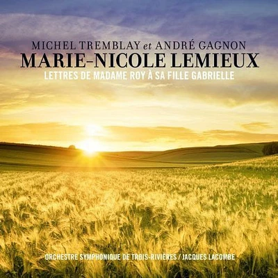 Marie-Nicole Lemieux - Lettres de Madame Roy a Sa Fille Gabrielle