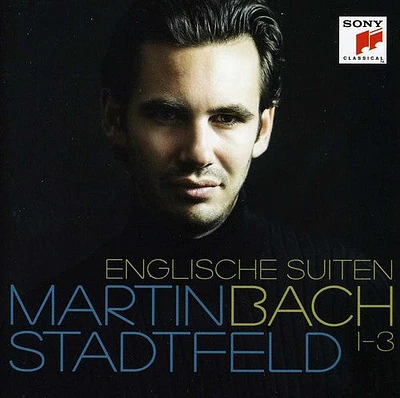 Martin Stadtfeld - Bach: Englische Suiten 1-3