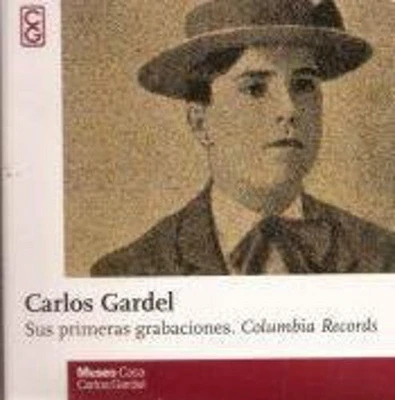 Carlos Gardel - Sus Primeras Grabaciones