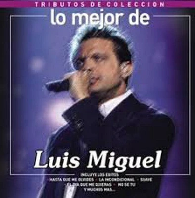 Lo Mejor De Luis Miguel-Tributos De Coleccion - Lo Mejor de Luis Miguel-Tributos de Coleccion