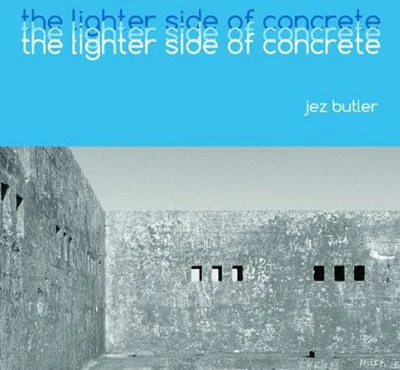 Jez Butler - The [Lighter Side Of Concrete