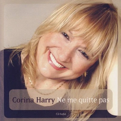 Corina Harry - Ne Me Quitte Pas