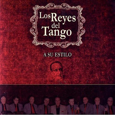 Reyes Del Tango - Su Estilo