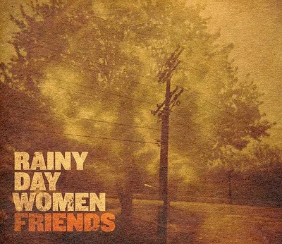 Rainy Day Women - Friends