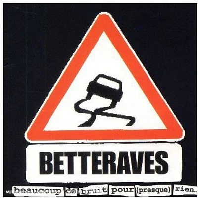 Betteraves - Beaucoup de Bruit Pour