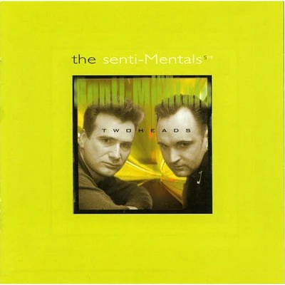 Senti-Mentals - Two Heads