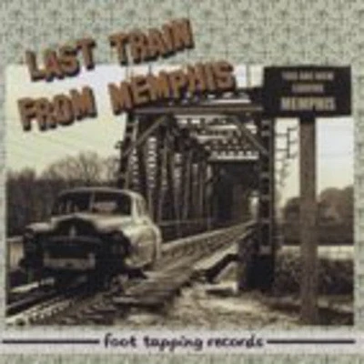 Last Train From Memphis - Last Train from Memphis