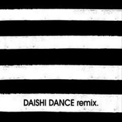 Daishi Dance - Daishi Dance Remix