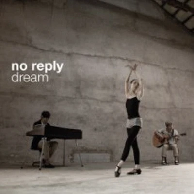 No Reply - Dream