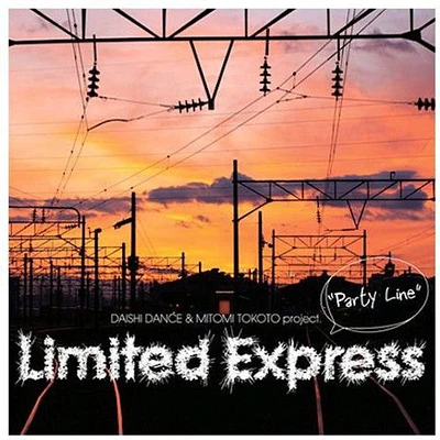 Daishi Dance & Mitomi Tokoto Project - Limited Express: Party Line