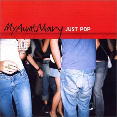 My Aunt Mary - Just Pop