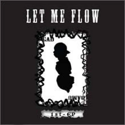 Let Me Flow - Let Me Flow