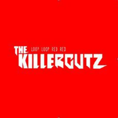 Killer Cutz - Loop Loop Red Red