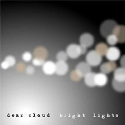 Dear Cloud - Bright Lights