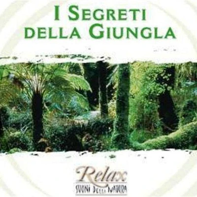 Suoni Della Natura - I Segreti Della Giungla